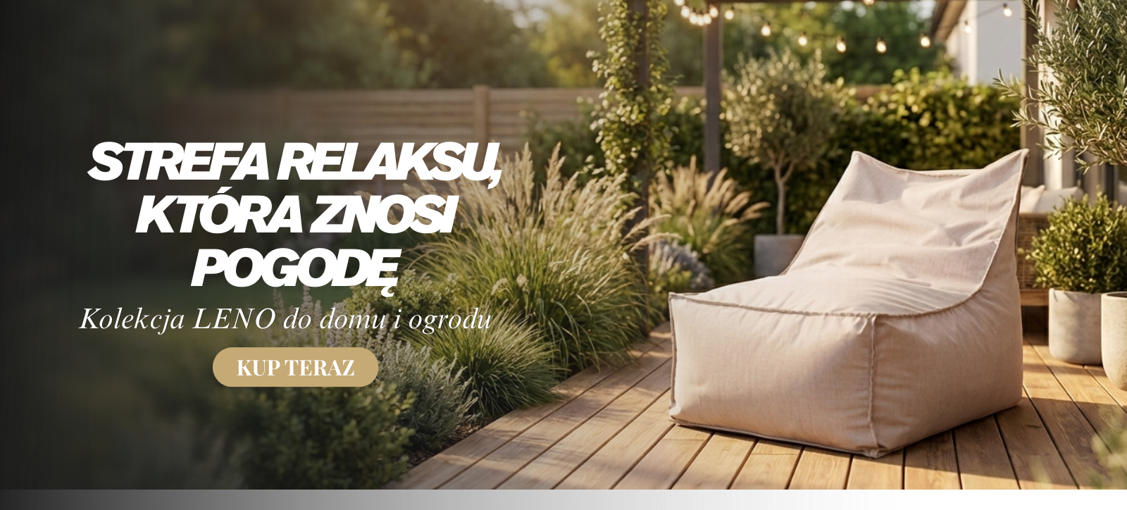 Baner kolekcji LENO: beżowa pufa-leżanka na tarasie wśród zieleni; po lewej tekst promujący strefę relaksu na zewnątrz.